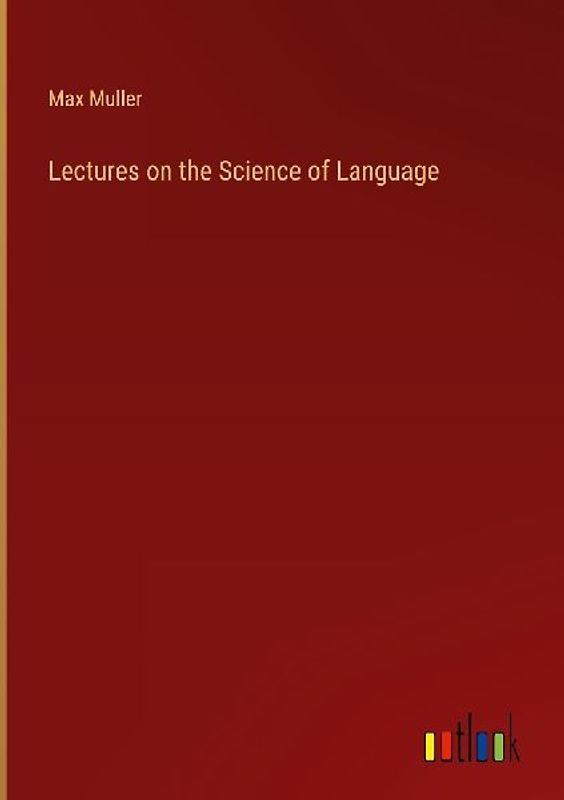 Lectures on the Science of Language