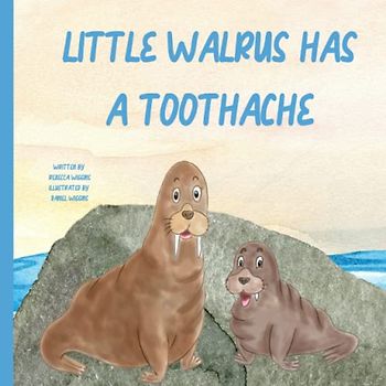 Little Walrus has a Toothache