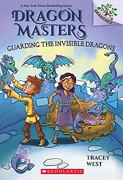 Guarding the Invisible Dragons (Dragon Masters. Scholastic Branches, 22)
