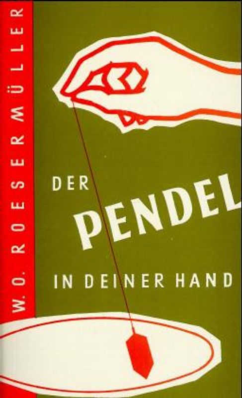 Der Pendel in deiner Hand. Anleitung zum Pendeln an Hand praktischer Beispiele. Mit Hinweisen für die Pendelpraxis von Pfarrer Johannes Bolte