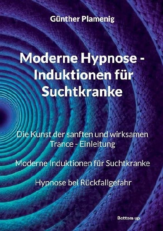Moderne Hypnose - Induktionen für Suchtkranke