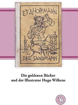 Die goldenen Bücher und der Illustrator Hugo Wilkens