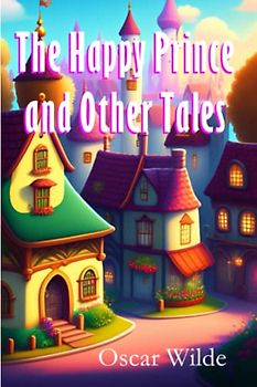 The Happy Prince and Other Tales