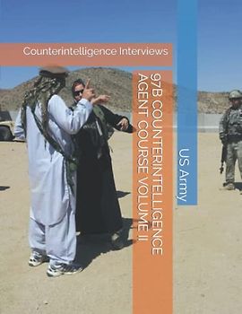 97B COUNTERINTELLIGENCE AGENT COURSE VOLUME II: Counterintelligence Interviews
