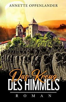 Das Kreuz des Himmels: Roman