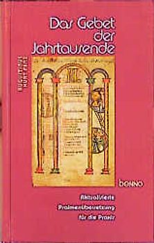 Das Gebet der Jahrtausende. Aktualisierte Psalmenübersetzung für die Praxis