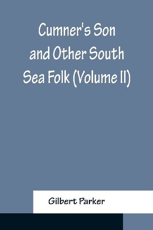 Cumner's Son and Other South Sea Folk (Volume II)
