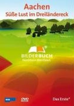 Bilderbuch Deutschland - Aachen: Süße Lust rund um die Bäderstadt DVD