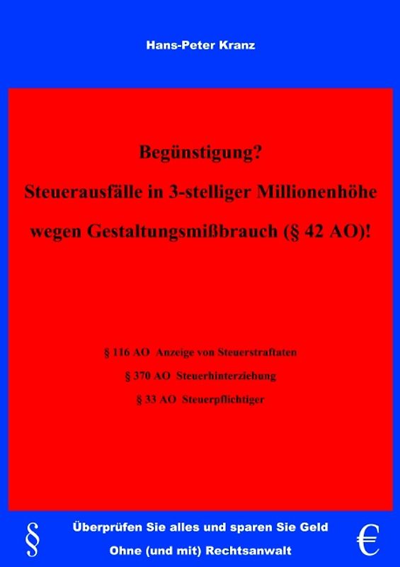 Begünstigung? Steuerausfälle in 3-stelliger Millionenhöhe wegen Gestaltungsmißbrauch (§42 AO)!