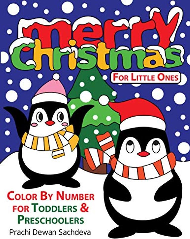 Merry Christmas For Little Ones: Cute - Simple - Exciting - Holiday Color by Number pages for Kids and Adults To celebrate the Festival