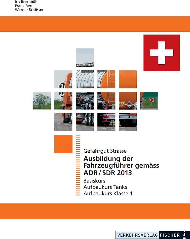 Ausbildung der Fahrzeugführer gemäss ADR/SDR 2013 Gefahrgut Strasse