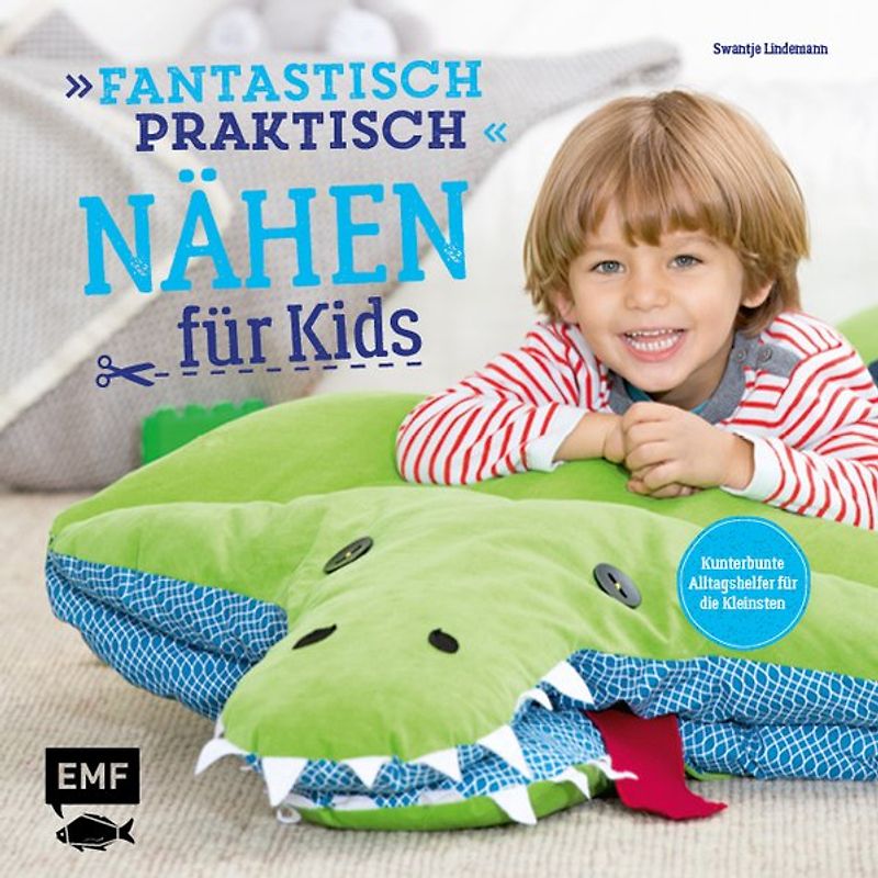 Fantastisch praktisch – Nähen für Kids