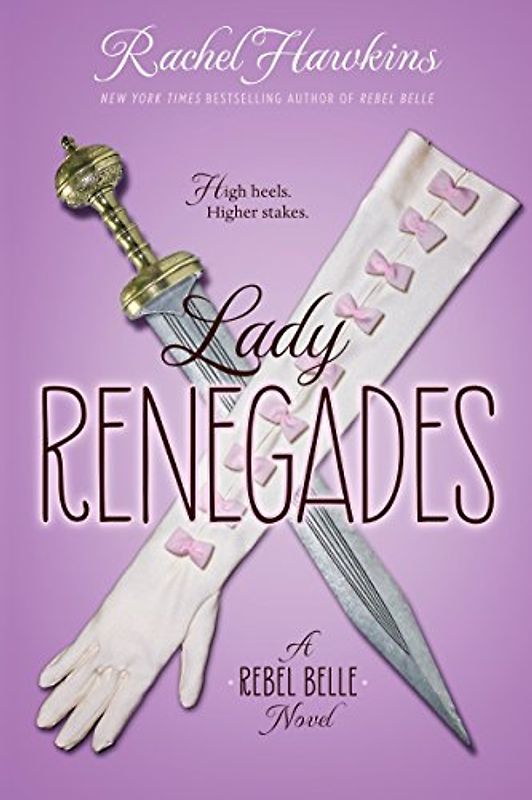 LADY RENEGADES (Rebel Belle, Band 3)