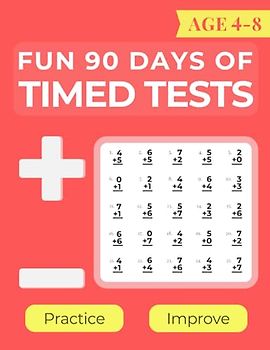 Fun 90 Days Of Timed Tests: Early Learning Addition And Subtraction Problems For Age Of 4-8