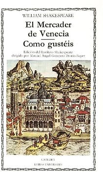 El mercader de Venecia ; Como gustéis