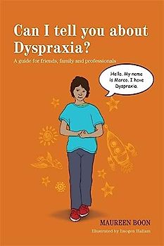 Can I Tell You about Dyspraxia?