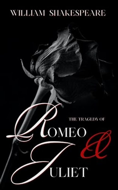 Romeo and Juliet: The Tragic Play of Star-crossed Lovers (Annotated)