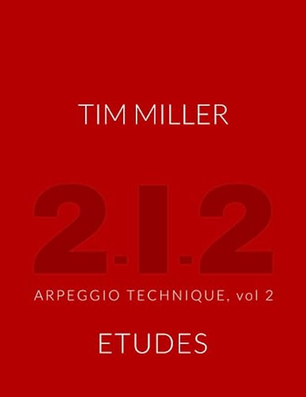 Tim Miller 2-1-2 Arpeggio Technique volume 2 Etudes