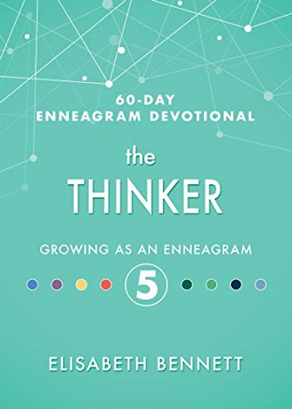 The Thinker: Growing As an Enneagram 5 (60-Day Enneagram Devotional)