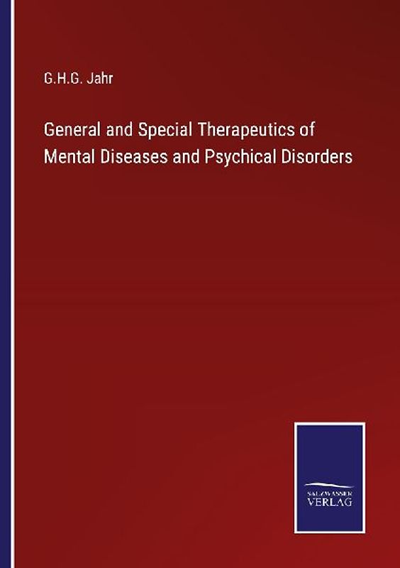General and Special Therapeutics of Mental Diseases and Psychical Disorders