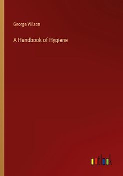 A Handbook of Hygiene