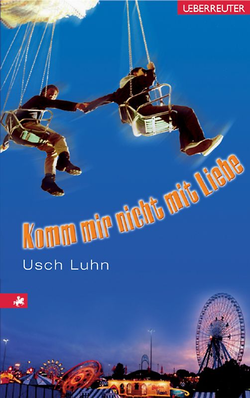 Komm mir nicht mit Liebe