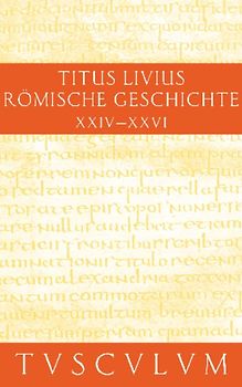Titus Livius: Römische Geschichte / Buch 24-26