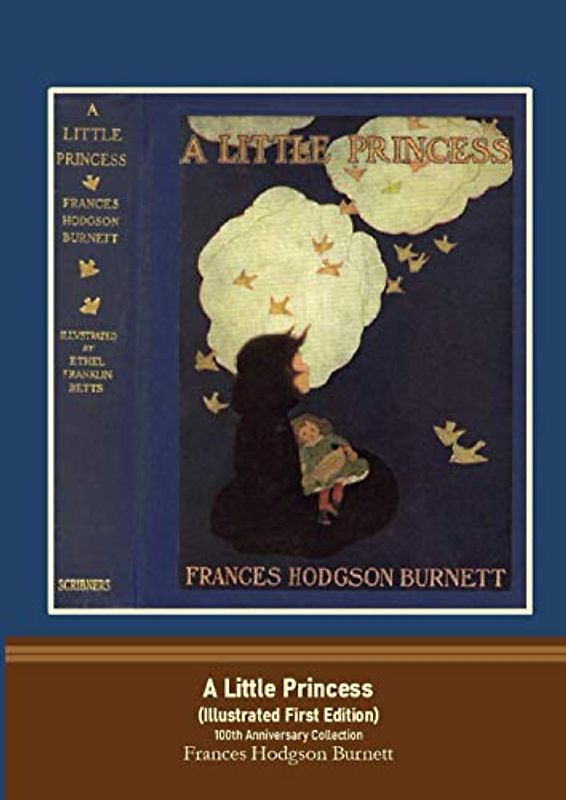 A Little Princess (Illustrated First Edition): 100th Anniversary Collection