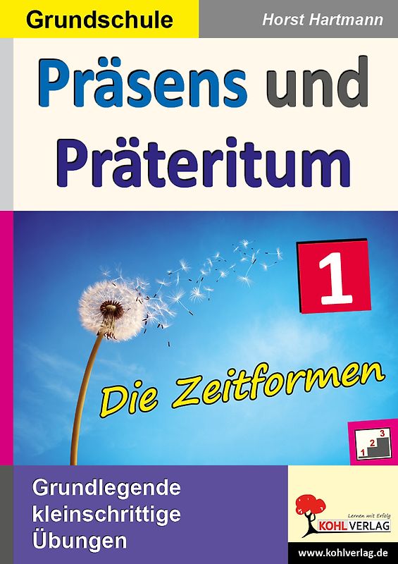 Die Zeitformen in der Grundschule / Band 1: Präsens und Präteritum
