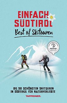 Einfach Südtirol: Best of Skitouren