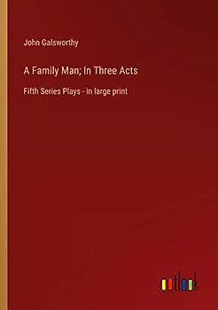 A Family Man; In Three Acts: Fifth Series Plays - in large print