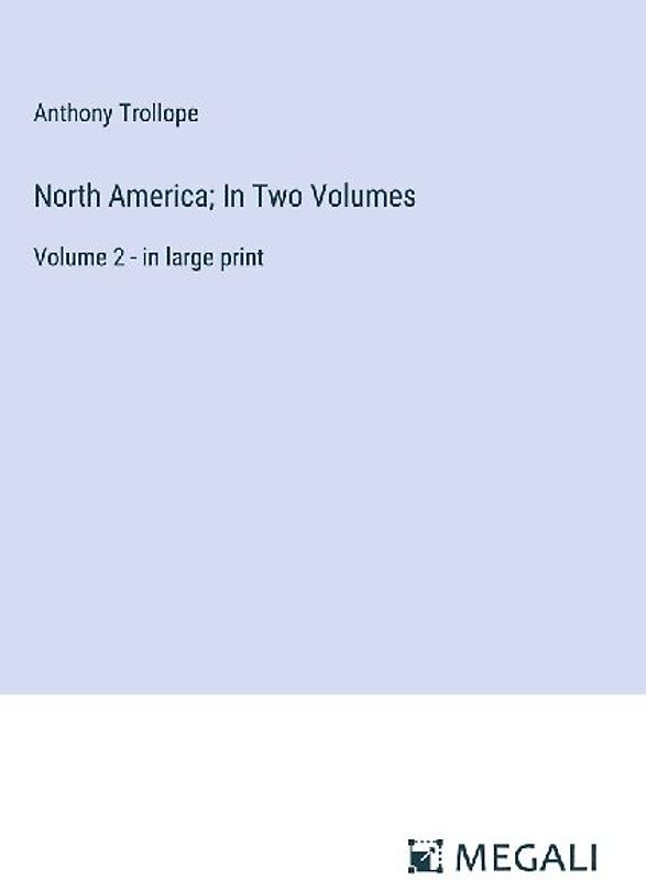 North America; In Two Volumes