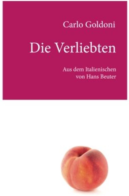 Die Verliebten: Moderne Uebersetzung von Hans Beuter