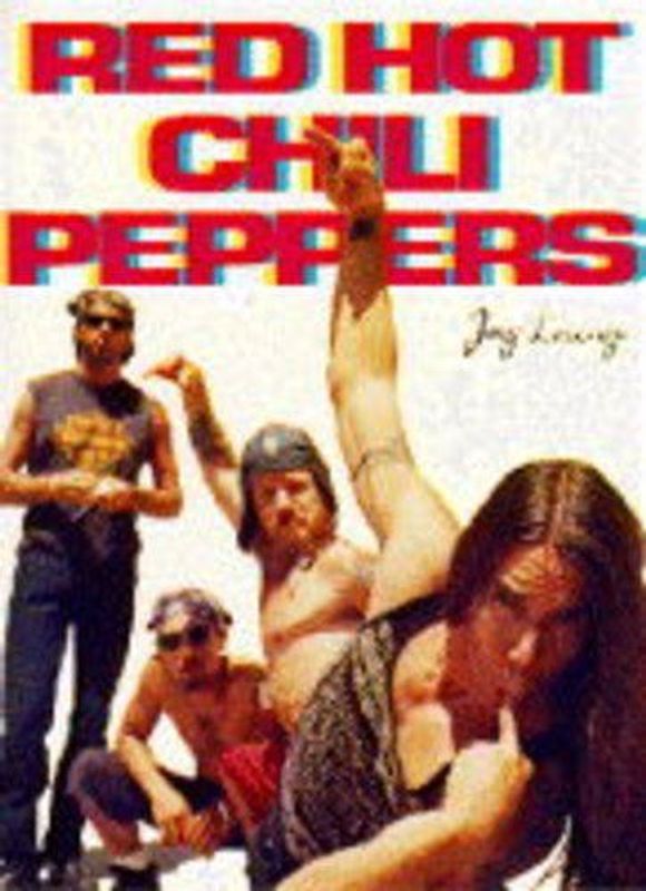 The Red Hot Chili Peppers: The Complete Story--Featuring Loads of Pictures - Harvey, Spike