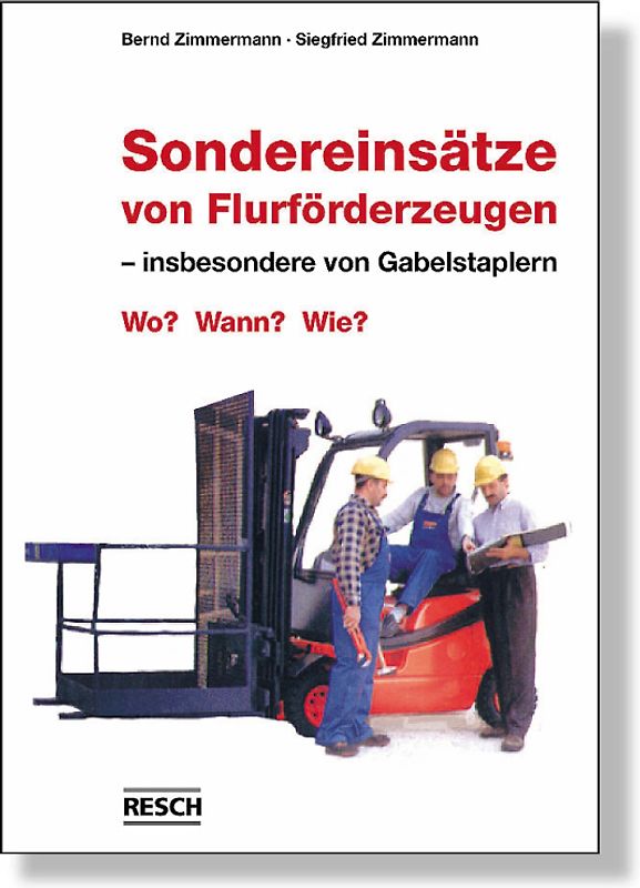 Sondereinsätze von Flurförderzeugen. Insbesondere von Gabelstaplern. Wo? Wann? Wie?