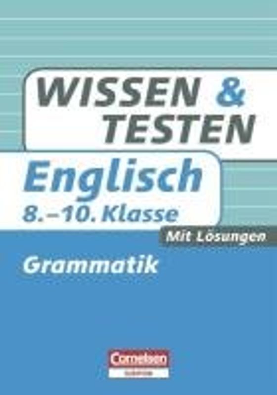 Wissen und Testen Englisch – Grammatik – 8.-10. Klasse