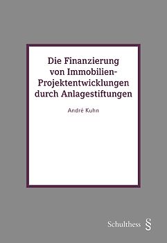 Die Finanzierung von Immobilien-Projektentwicklungen durch Anlagestiftungen