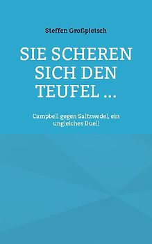 Sie scheren sich den Teufel ...