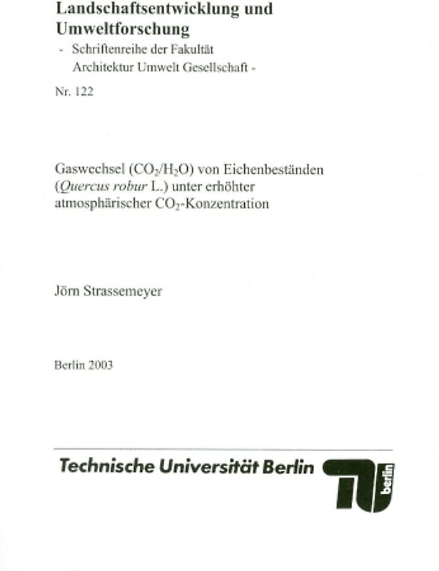 Gaswechsel (CO2/H2O) von Eichenbeständen (Quercus robur L.) unter erhöhter atmosphärischer CO2-Konzentration