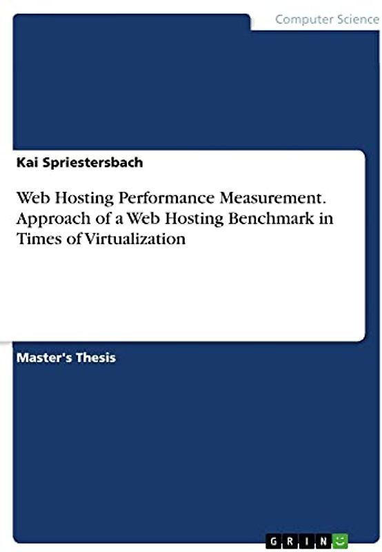Web Hosting Performance Measurement. Approach of a Web Hosting Benchmark in Times of Virtualization