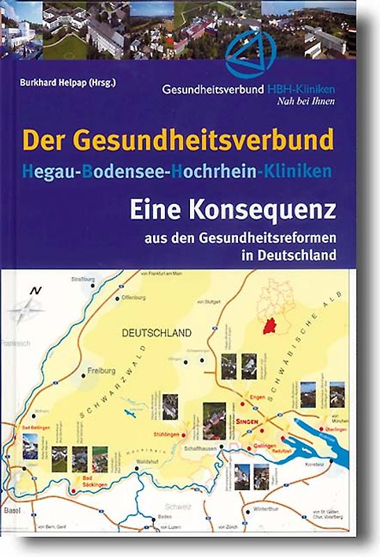 Der Gesundheitsverbund Hegau-Bodensee-Hochrhein-Kliniken - Eine Konsequenz aus den Gesundheitsreformen in Deutschland