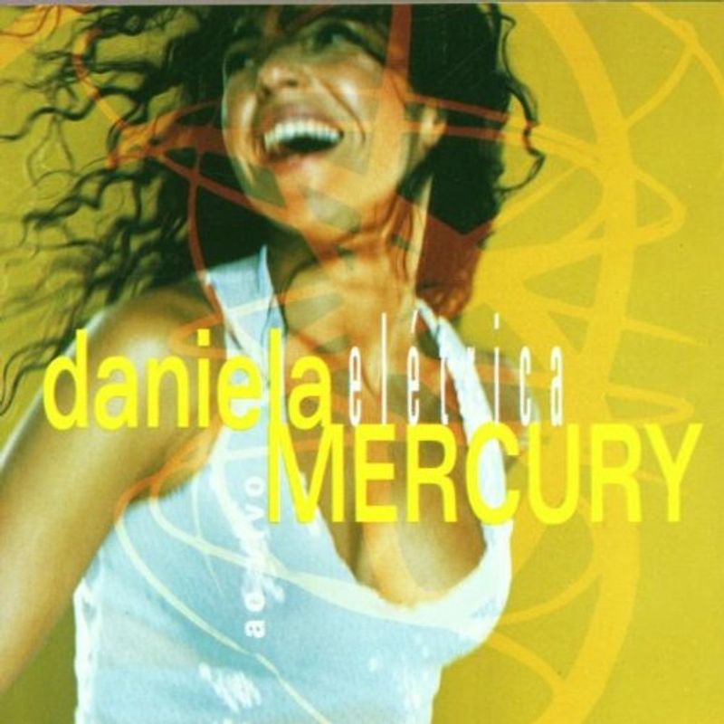Daniela Mercury - Eletrica