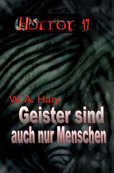 HORROR Buchausgabe / HORROR 017 Buchausgabe: Geister sind auch nur Menschen