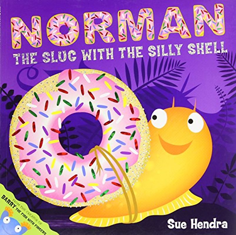 Norman the Slug with a Silly Shell - Hendra, Sue