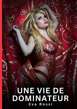 Une vie de dominateur