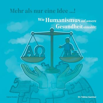 Wie Humanismus auf unsere Gesundheit einzahlt!