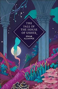 The Fall of the House of Usher and Other Stories (DK Classics)