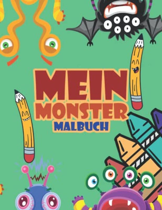 Mein Monster Malbuch: Lustige Monster Und Mystische Kreaturen Zum Ausmalen I 50 Fantasy Ausmalmotive Für Kinder Mein Monster Malbuch