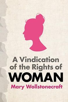 A Vindication of the Rights of Woman