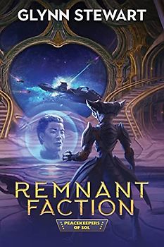 Remnant Faction (Peacekeepers of Sol, Band 5)